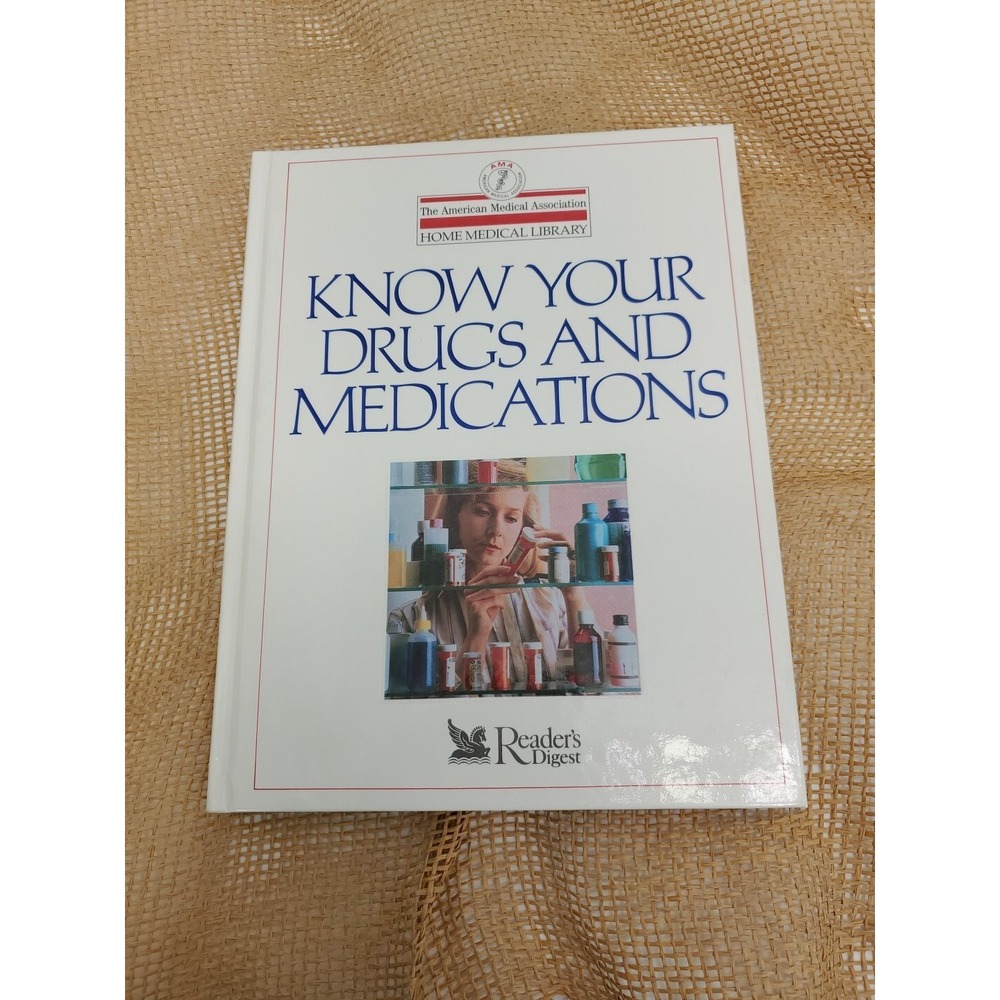 KNOW YOUR DRUGS AND MEDICATIONS BY READERS DIGEST 1991 AMA American Medical Ass.